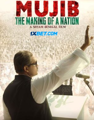 Mujib: The Making of Nation (2023) Hindi Movie 480p 720p & 1080p [Hindi] HDCAMRip | Full Movie